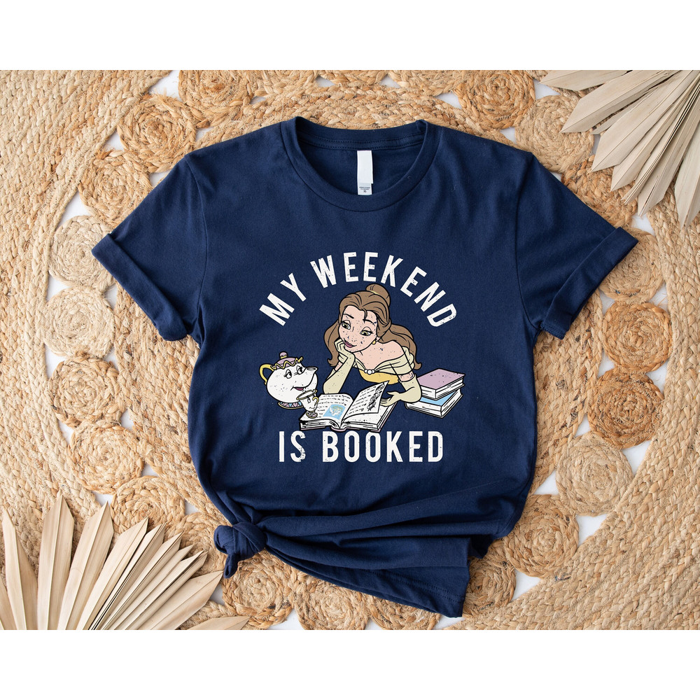 My Weekend Is Booked Shirt, Disney Beauty And The Beast Belle Shirt, Disney Princess Belle Shirt, Belle's Book Shop Tee, Book Lover Gift.jpg