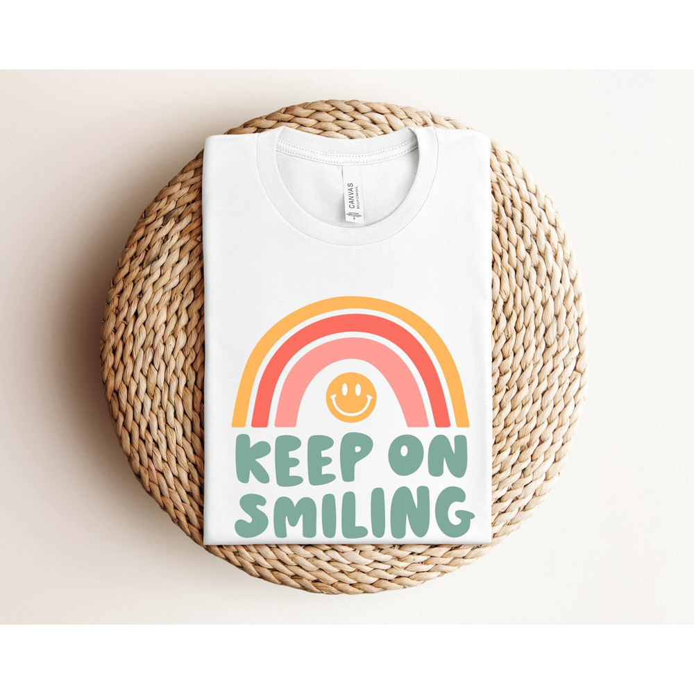 Keep On Smiling Shirt, Positive Shirt, Be Happy T-Shirt, Only Good Vibes Shirt, Motivational Shirt, Positivity Gift, Inspirational Shirts.jpg