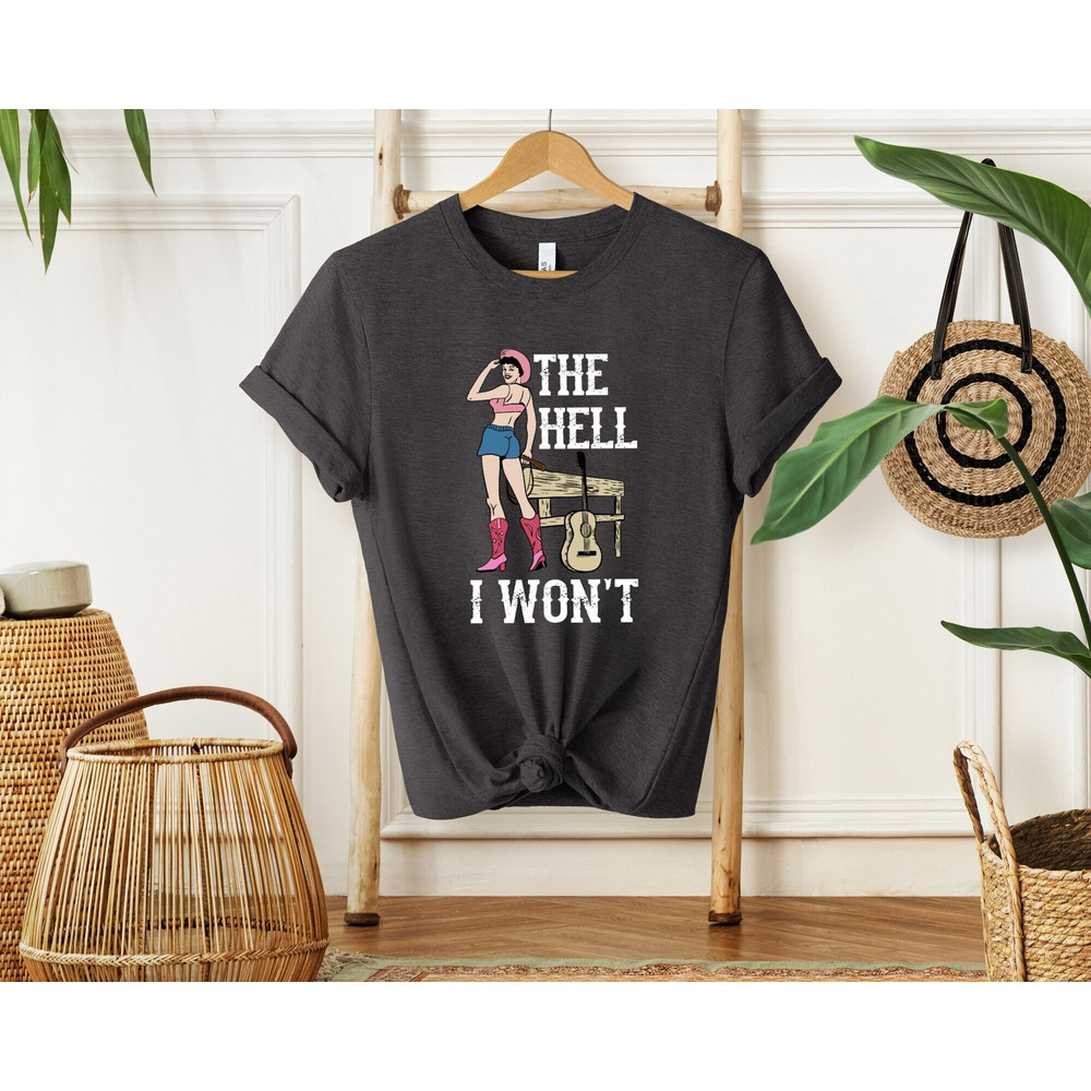 The Hell I Won't Western Shirt, Womens Graphic Tees, Western Tank Top, Country Shirt, Country Music Shirt, Cowgirl Shirt, Rodeo V-Neck Shirt.jpg
