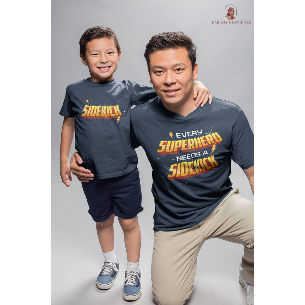 Every Superhero Needs A Sidekick, Sidekick Shirt, Father Gift Shirt, Dad And Kids Matching Shirt, 2023 Father's Day Shirt Gift.jpg