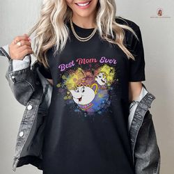 mrs potts and chip best mom ever shirt, disneyland beauty an