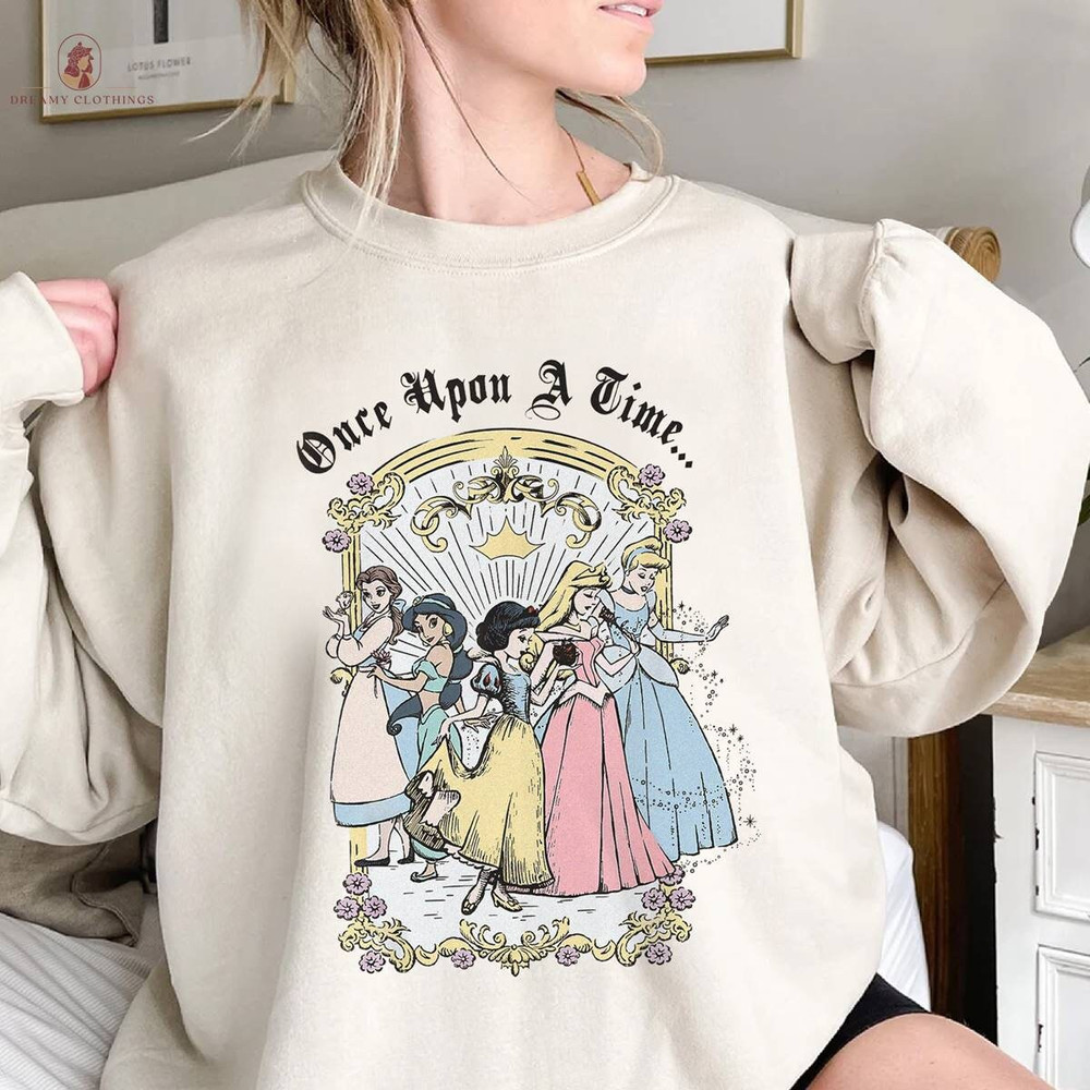Princess Once Upon A Time Vintage Sweatshirt, Belle Snow White Jasmine Aurora Cinderella Shirt, Family Trip Shirt, Disneyland Princess Shirt.jpg