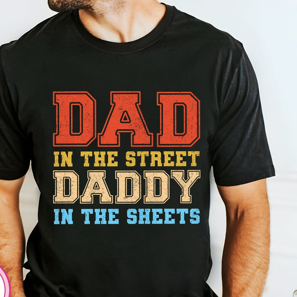 Dad in the Streets Daddy in the Sheets png,Dad in the Streets png,Daddy in the Sheets png,humor dad quotes png,varsity dad png,father png.jpg