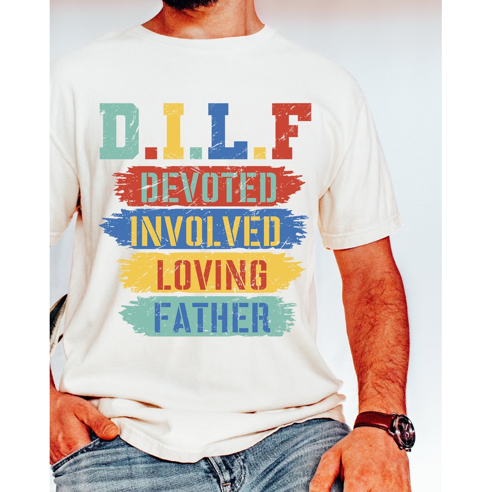 DILF dad png,dad varsity png,D.I.L.F Devoted Involved Loving Father png,best dad ever png,funny daddy quotes png,father png,dad png design.jpg
