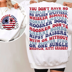 you dont have no whistlin bungholes shirt, 4th of july shirt, america shirt, fourth of july shirt, usa shirt