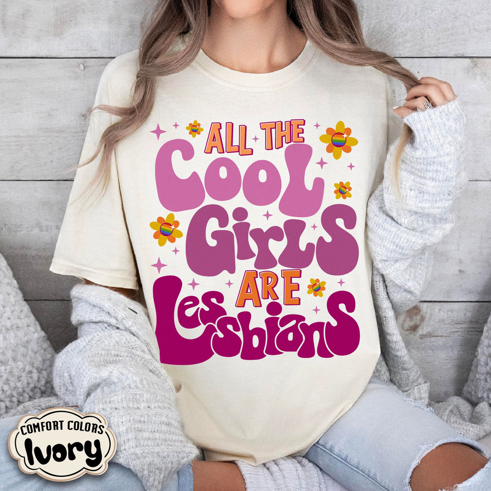 All Cool Girls Are Lesbians Comfort Colors Shirt, Lgbtq Shirt, Kiss More Girls, Lesbian Shirt, Lesbian Eat What Shirt, Gifts For Lesbians.jpg