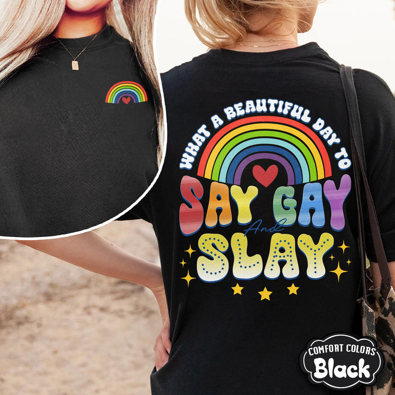 What a Beautiful Day to Say Gay and Slay Comfort Colors Shirt, Gay Rights T-Shirt, Human Rights Shirt, Equality T-Shirt, Lgbtq+ Shirts.jpg