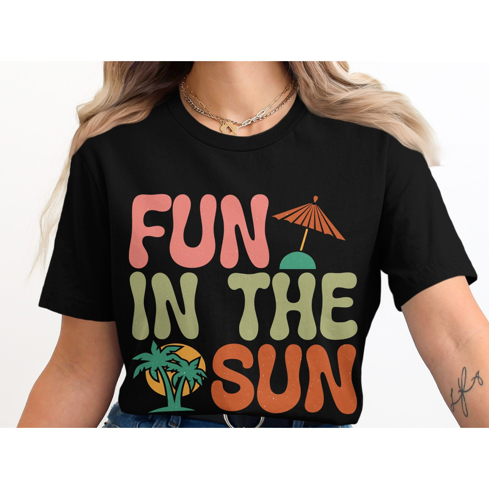 Fun in the Sun T-Shirt, Summer Vibes Graphic Tee, Retro Beach T-Shirt, Palm Tree Design, Casual Summer Outfit, Vacation Shirt.jpg