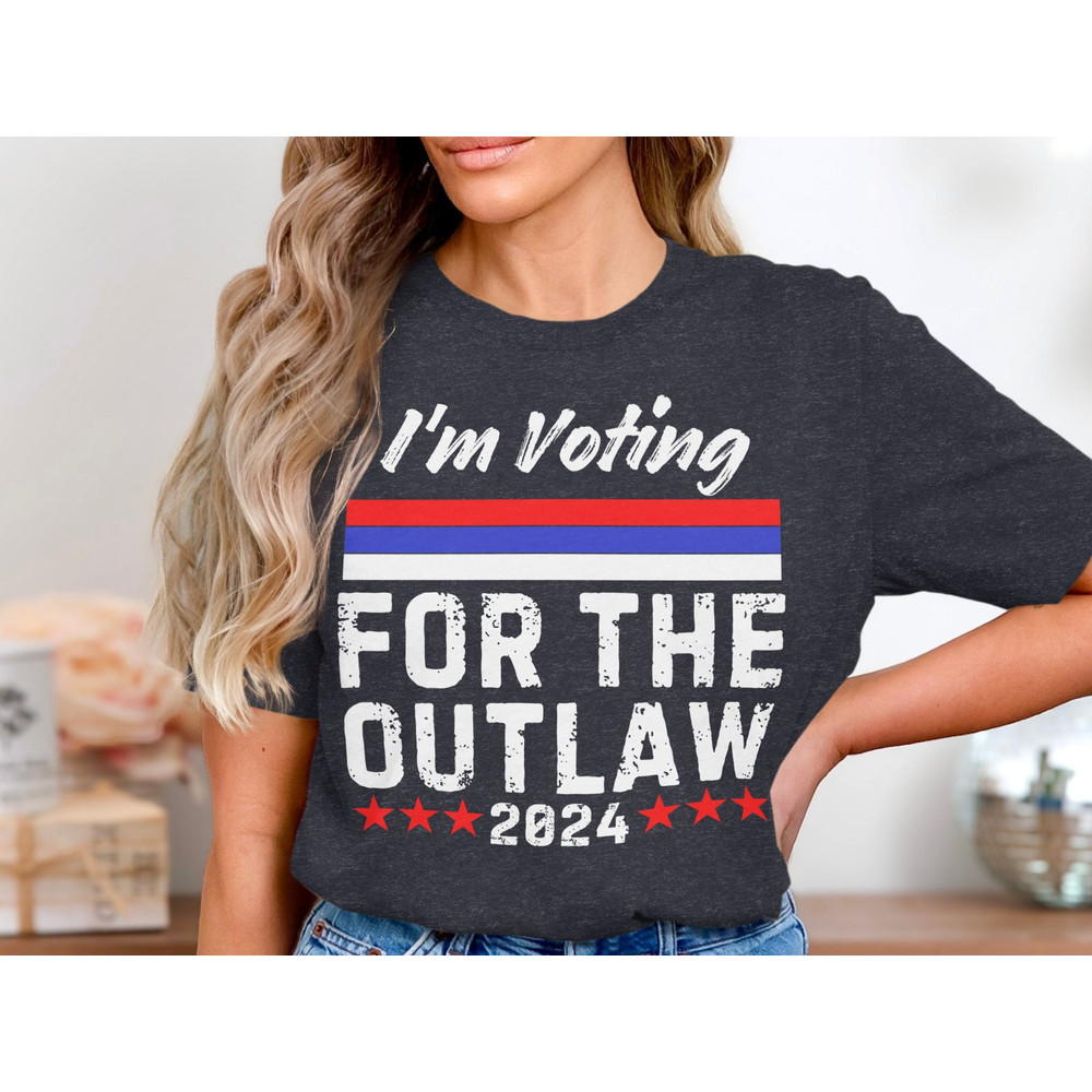 I'm Voting For The Outlaw 2024 T-Shirt Funny Political Tee Election Shirt Patriotic Graphic T-Shirt.jpg