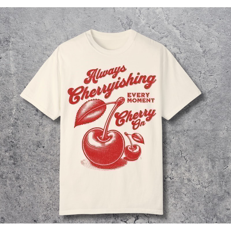 Cherry-ishing Every Moment Shirt, Retro Cherry Vintage Graphic T-Shirt, Retro Cherry Fruit Tee, Oversized Cherry Tee, Vintage Y2K Shirt.jpg