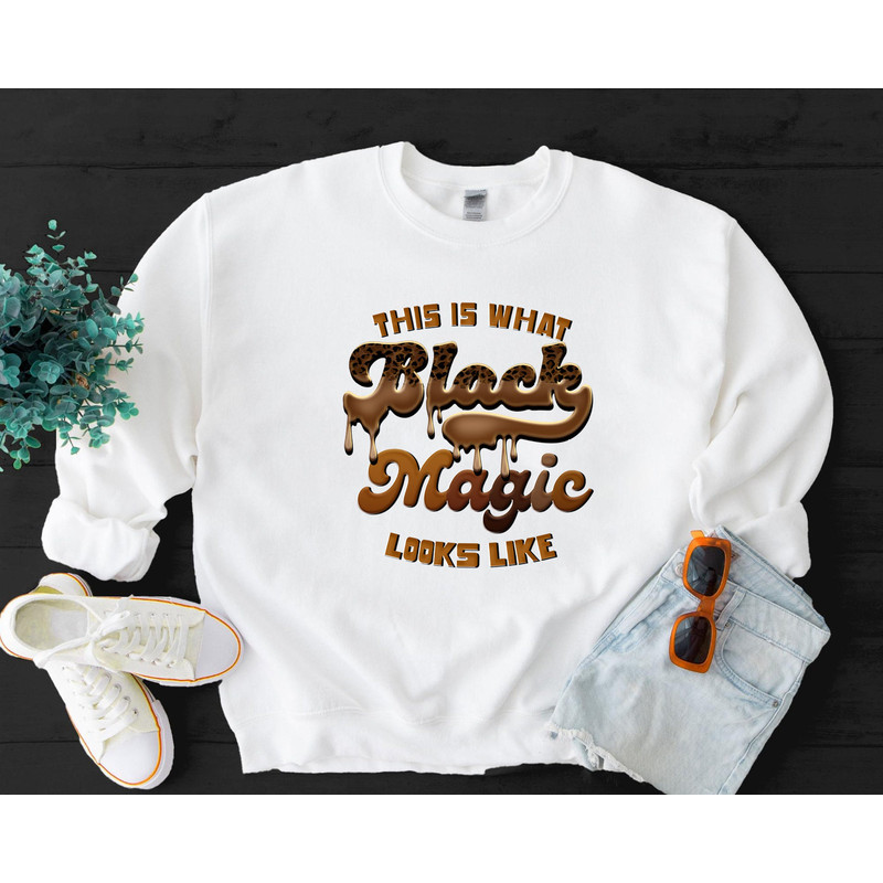 Funny This What Black Magic Looks Like Sweatshirt, Juneteenth Black History Sweater Gift, Equality Justice Tee, Unisex Crewneck Shirt.jpg