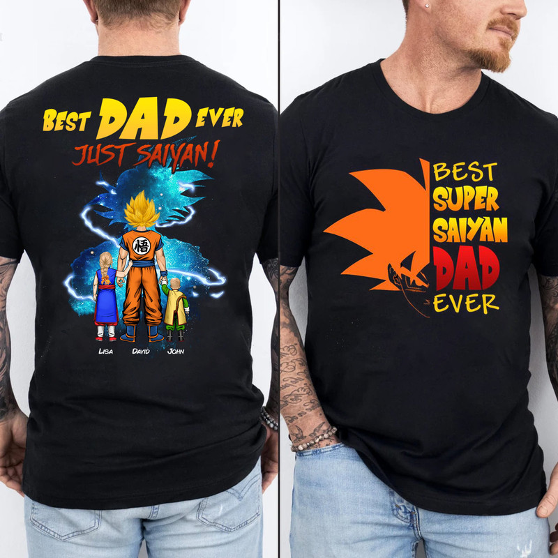 Personalized Best Dad Ever Just Saiyan Shirt, Custom Kids Name, Dad And Kids Shirt, Best Dad Ever Shirt, Father's Day Shirt, Gift For Dad 1.jpg