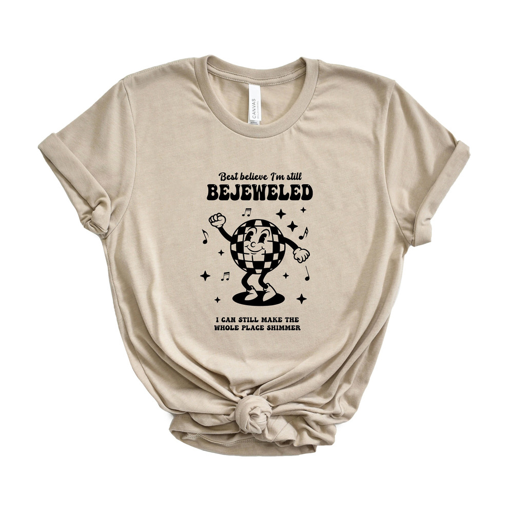 Funny Believe I'm still bejeweled Shirt, Bejeweled Shirt, Midnights Sweatshirt, Music Album Sweatshirt, Midnights Shirt, Shirt For Fan.jpg