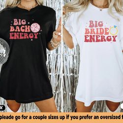 bachelorette party shirt, big bach energy shirt, bachelorette party favors, bridal party shirts, bride squad, bridesmaid