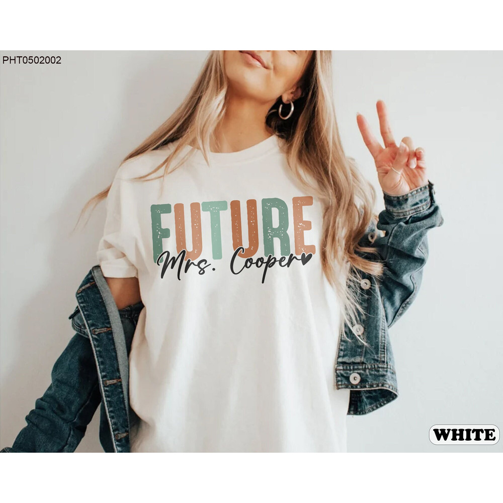 Custom Future Mrs Shirt, Engagement Shirt, Personalized Bride To Be Shirt, Bridal Shower Gifts, Engagement Gift for Bride, Fiance Shirt.jpg