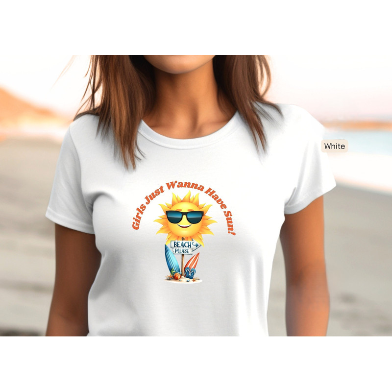 Girls Just wanna have Sun t-shirt, gift for her, girlfriend, wife, sister, mom, Beach Lovers T-shirt, summer shirt, trending female tee.jpg