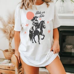 ride or die, western cowgirl shirt, western tshirt, cowgirl shirt, country girl shirt, retro cowgirl, western cowgirl