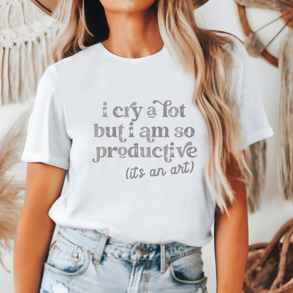 I Cry A Lot But I Am So Productive T-Shirt The Tortured Poets Department Taylor Swift Merch Swiftie T-Shirt TTPD Swiftie Merch.jpg