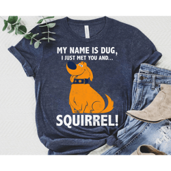 disney up my name is dug squirrel graphic t-shirt, disney up movie shirt, disneyland family matching shirts, disney birt