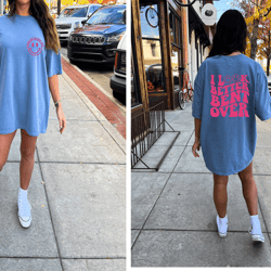 i look better bent over shirt, sarcastic saying t-shirt
