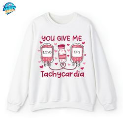 you give me tachycardia sweatshirt, nurse valentine's day t-shirt, pharmacist valentine's day hoodie, critical care rn m