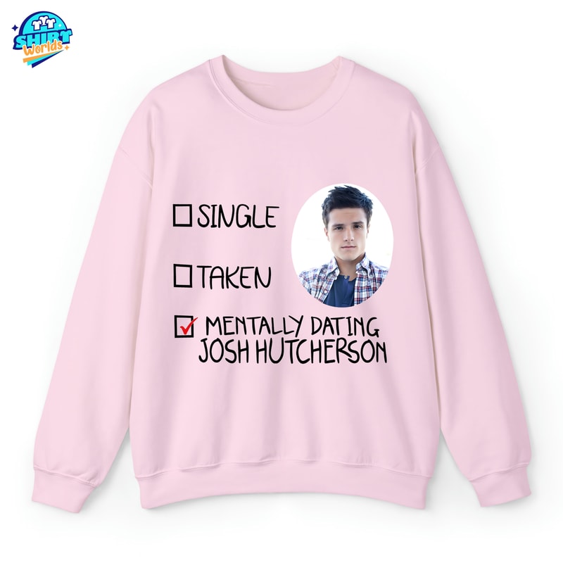 Mentally Dating Josh Hutcherson Shirt, Funny Unique Gift, Peeta Mellark in The Hunger Games, Josh Hutcherson Shirt, Five Nights At Freddies.jpg