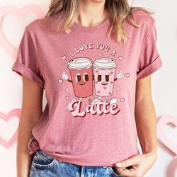 retro valentines day shirt,valentines day shirts for woman,latte valentine shirt,valentines day gift,valentines coffee