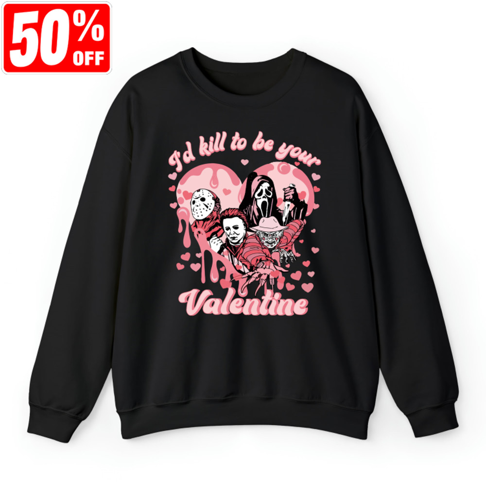 I Kill To Be Your Valentine Creepy Shirt, Valentine Horror Characters Shirt, Valentine Matching Shirt, Gift For Her, Funny Valentines.jpg