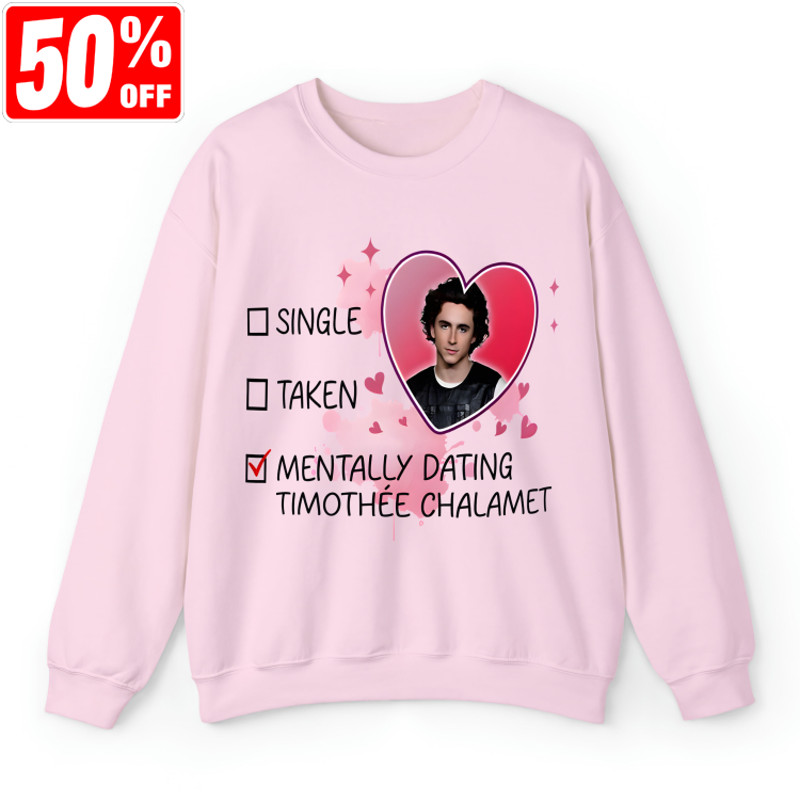 Mentally Dating Timothee Chalamet Shirt, Timothee Chalamet Shirt, Vintage Timothee Chalamet Shirt, Timothee Chalamet Tee, Valentine Gift.jpg