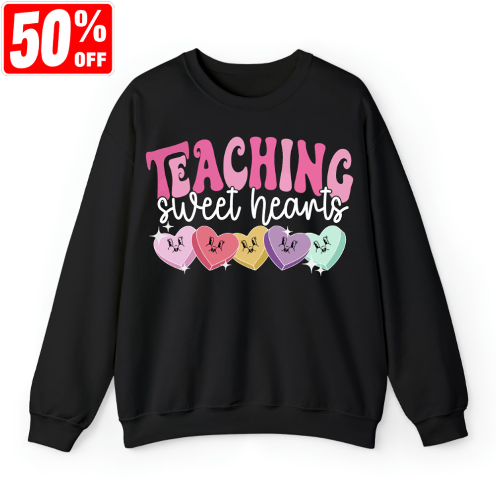 Valentines Day Teacher Sweethearts Shirt, Teaching Sweethearts Sweatshirt, Teacher Valentines Day Gift, Valentines Day Gift For Teacher Tee.jpg