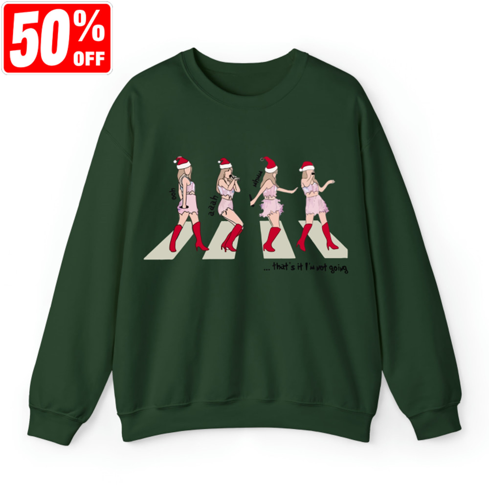 That's It I'm Not Going Grinch Sweatshirt, Christmas Taylor Swift Sweatshirt, Grinch Sweatshirt, Christmas Party Sweatshirt,Taylor Swift Tee.jpg