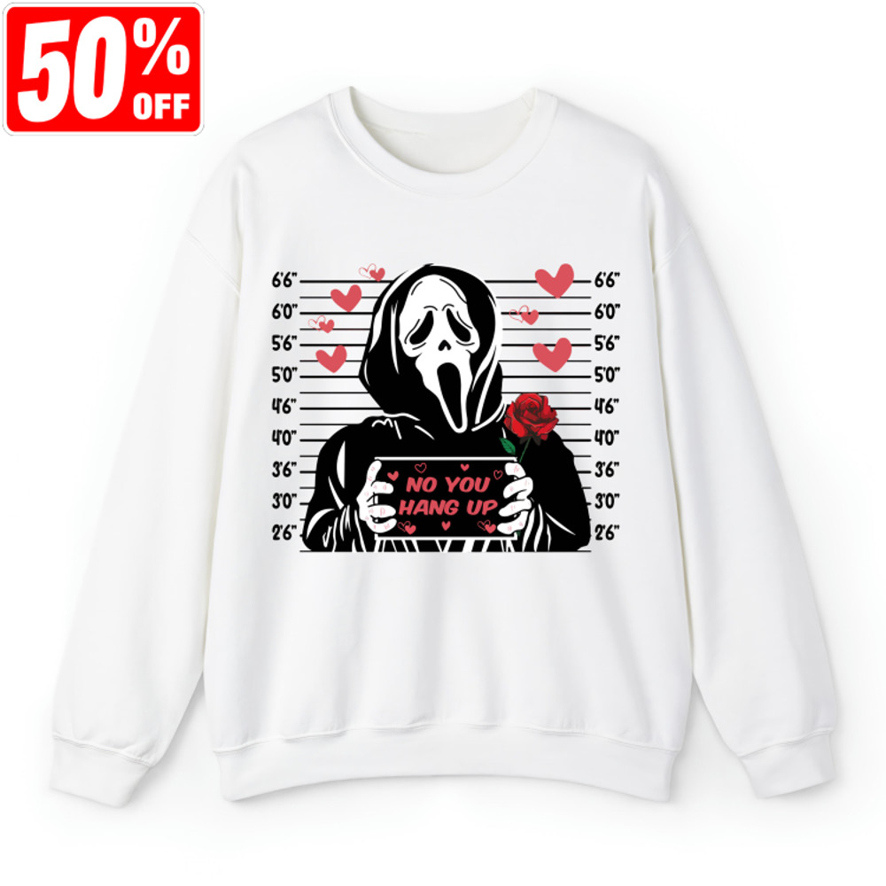 No You Hang Up Shirt, Horror Valentine's Day, Scary Valentine Shirt, Happy Valentine's Day, Horror Movie Valentine.jpg