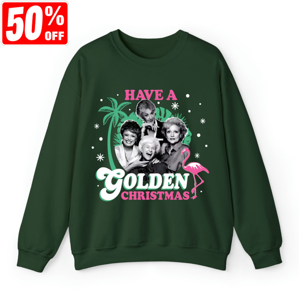 The Golden Girls Xmas Sweatshirt, Dorothy Zbornak Rose Nylund T Shirt, Have A Golden Christmas Ugly Sweater Shirt, Christmas Xmas Gifts.jpg