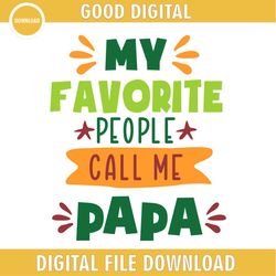 my favorite people call me papa svg