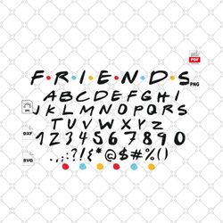 friends font, friends alphabet, friends letters, friends shirts, friends gift, number and dots, number and dots svg, num