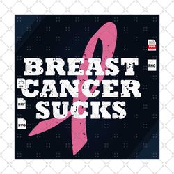 breast cancer sucks, breast cancer svg, cancer awareness, cancer svg, cancer ribbon svg, cancer ribbon svg, cancer gift,
