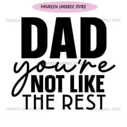 dad you are not like the rest design svg