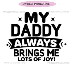 my daddy always brings me lots of joy design svg