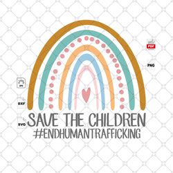 save the children, end human trafficking svg, human trafficking, human trafficking awareness, stop trafficking, equal ri