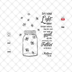 let your light shine, quote, life quote, bottle svg, best saying svg, sunflowers, inspirational quotes, butterfly, print