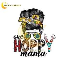 one hoppy mama funny easter day messy bun hair png