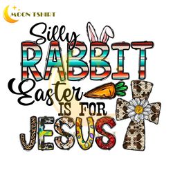 silly rabbit easter is for jesus leopard print cross png