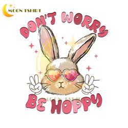 don't worry be hoppy cool easter bunny png