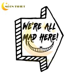 we're all mad here road sign mad hatter smile svg