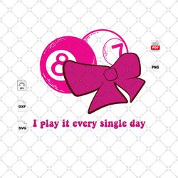 i play it every single day, breast cancer svg, cancer awareness, billiards, pink billiards, cancer svg, cancer ribbon sv