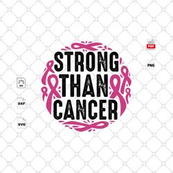 strong than cancer, breast cancer gift, breast cancer svg, cancer awareness, cancer ribbon svg, breast cancer ribbon, br