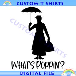 mary poppins what's popping svg