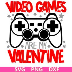 video games are my valentine, boys valentine's day svg, valentine's day png, kids valentine's day, funny valentine's day