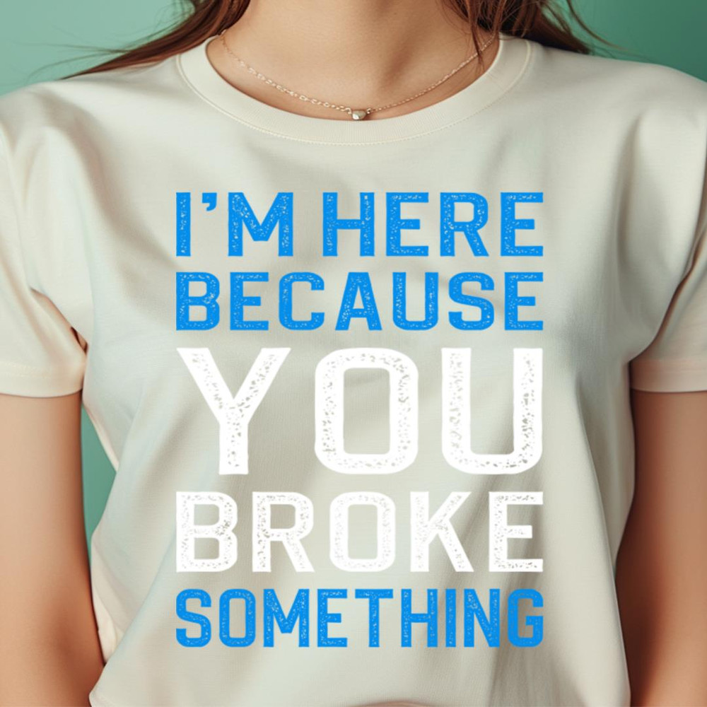 Broke Something Automation Specialist Mechanic Engineer Requirements PNG, Mechanic Engineer PNG.jpg