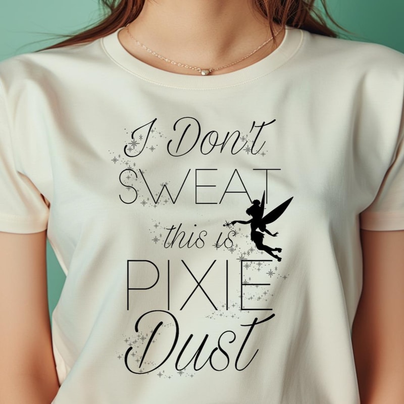 Disney Peter Pan I Don'T Sweat This Is Pixie Dust PNG, Peter Pan PNG, Tinker Bell Digital Png Files.jpg